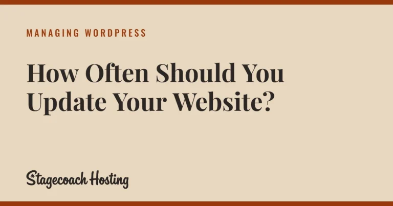 Stagecoach Hosting blog card: How Often Should You Update Your Website?